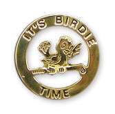 It's Birdie Time Pin